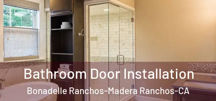 Bathroom Door Installation Bonadelle Ranchos-Madera Ranchos-CA