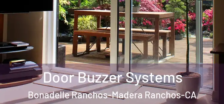  Door Buzzer Systems Bonadelle Ranchos-Madera Ranchos-CA