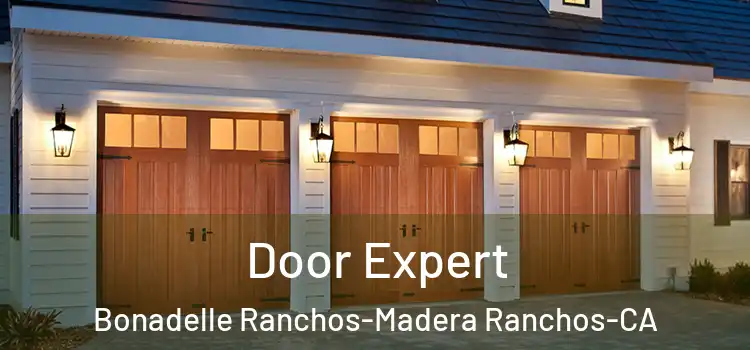  Door Expert Bonadelle Ranchos-Madera Ranchos-CA