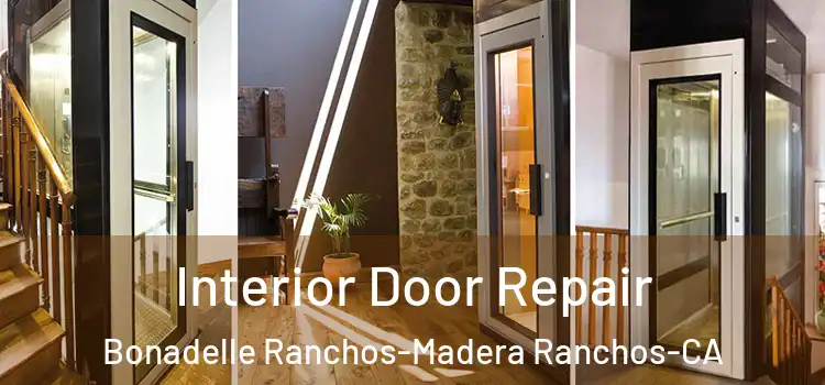  Interior Door Repair Bonadelle Ranchos-Madera Ranchos-CA